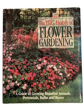 Time Life Big Book "The Big Book of Flower Gardening" - Vintage Hardcover